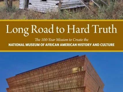 Long Road to Hard Truth book cover, top image of a delapidated white clap board cabin, bottom image is of the striking brick and glass National Museum of African American History.