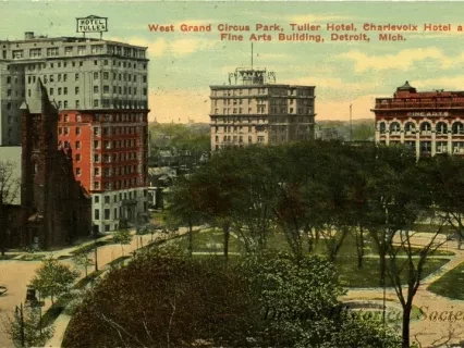 Postcard - West Grand Circus Park, Tuller Hotel, Charlevoix Hotel and Fine Arts Building, Detroit, Mich.