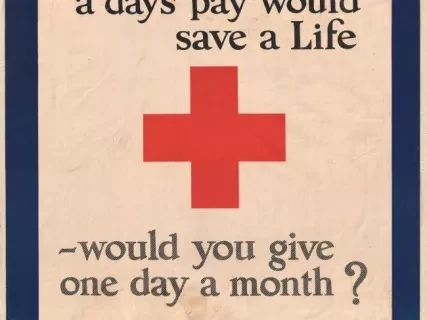 Poster - If you knew a day's pay would save a Life - would you give one day a month
[Red Cross]