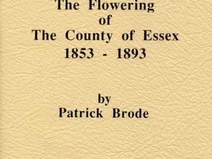 Booklet - Alexander Cameron and The Flowering of the County of Essex 1853-1893