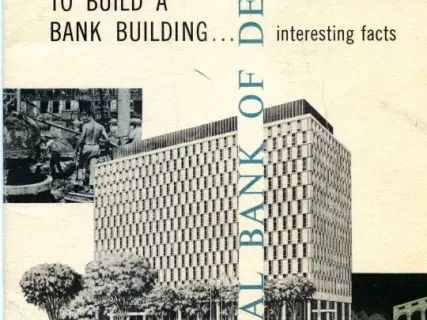 Booklet - What It Takes to Build a Bank Building ... Interesting Facts,
National Bank of Detroit