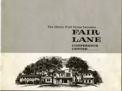 Booklet - The Henry Ford Home Becomes Fair Lane Conference Center on the Dearborn Campus, The University of Michigan