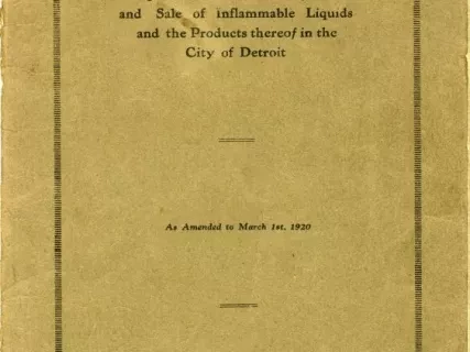 Booklet - An Ordinance To Regulate the Use, Handling, Storage, and Salr of Inflammable Liquids and the Products Thereof in the City of Detroit