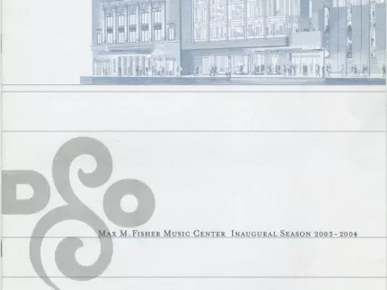 Booklet - Max M. Fisher Music Center Inaugural Season 2003-2004