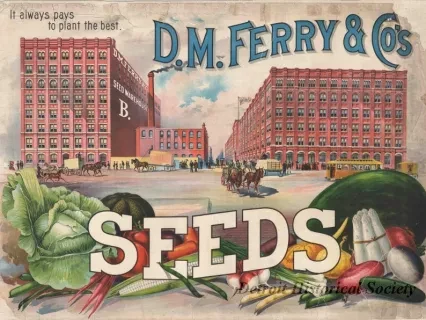 Poster - It always pays to plant the best.
D. M. Ferry & Co.'s Seeds