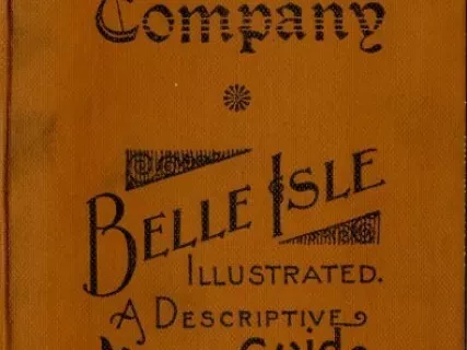 Cover, Map - Belle Isle Illustrated. A descriptive Map and Guide