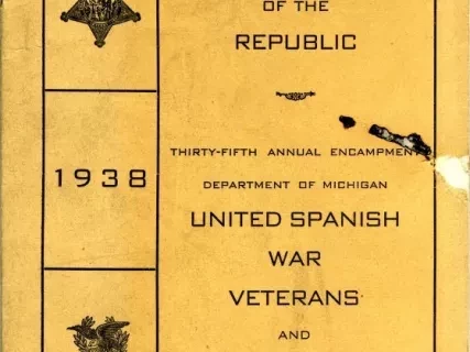 Program - The Annual Encampment, Department of Michigan, 
Grand Army of the Republic
Thirty-Fifth Annual Encampment, Department of Michigan, 
United Spanish War Veterans and Auxiliary