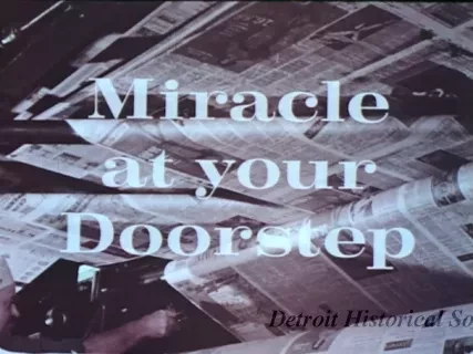 Film, Motion Picture - Miracle at Your Doorstep, the Detroit News' Hold for Editing, WWJ News Film