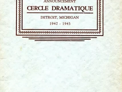 Program - Thirty-First Annual Announcement, Cercle Dramatique
Detroit, Michigan, 1942-1943