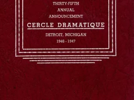 Program - Thirty-Fifth Annual Announcement, Cercle Dramatique
Detroit, Michigan, 1946-1947