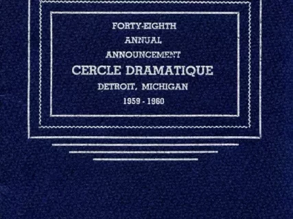 Program - Forty-Eighth Annual Announcement, Cercle Dramatique
Detroit, Michigan, 1959-1960