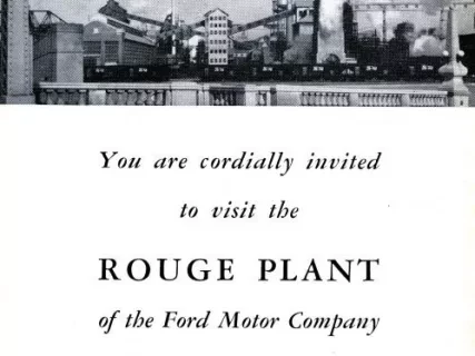 Brochure - You are Cordially Invited to Visit the Rouge Plant 
of the Ford Motor Company and Greenfield Historic Village