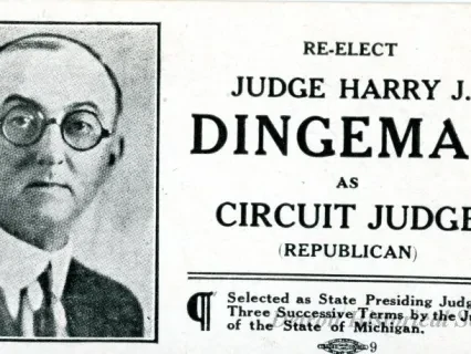 Card, Political - Re-Elect Judge Harry J. 
Dingeman
As Circuit Judge