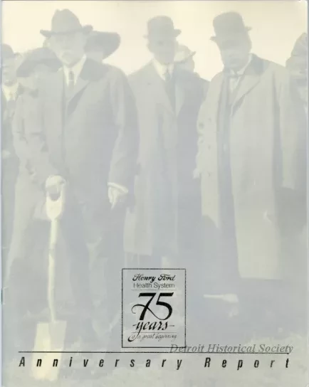 Booklet - Henry Ford Health System, 75 Years Is a Great Beginning, Anniversary Report