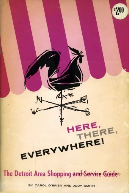 Guidebook - Here, There, Everywhere!
The Detroit Area Shopping and Service Guide