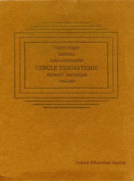 Program - Forty-Third Annual Announcement, Cercle Dramatique
Detroit, Michigan, 1954-1955