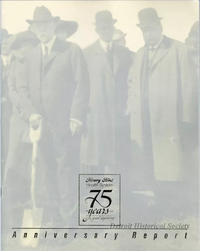 Booklet - Henry Ford Health System, 75 Years Is a Great Beginning, Anniversary Report