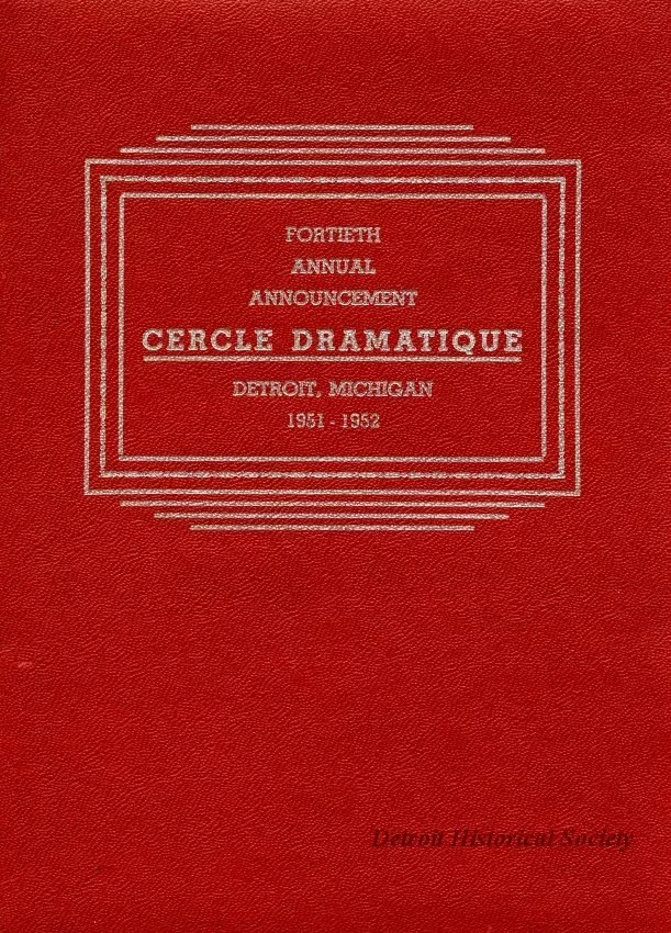 Program - Fortieth Annual Announcement, Cercle Dramatique
Detroit, Michigan, 1951-1952