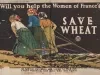Poster - Will You Help the Women of France?
Save Wheat