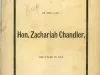 Booklet - Eulogies on the late Hon. Zachariah Chandler Delivered in the Senate and House of Representatives of the United State