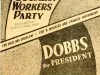 Booklet - 1952 Election Platform
Socialist Workers Party
For Peace and Socialism
For a Workers and Farmers Government
Dobbs for President 
Weiss Vice President
