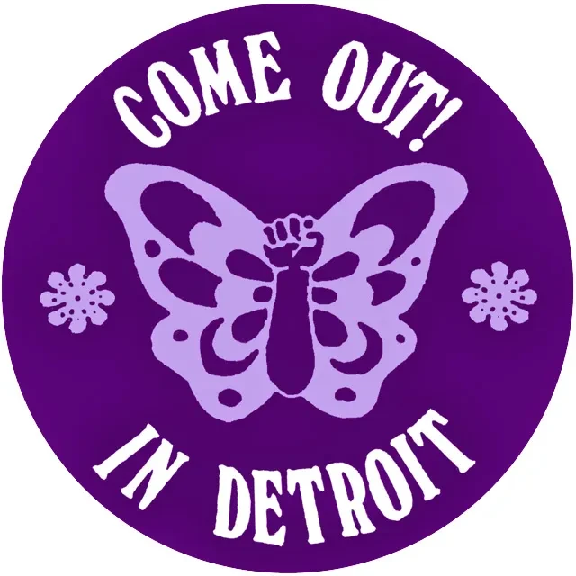 Purple circle with a lavender butterfly and raised fist, flanked by flowers. Text reads "Come Out! In Detroit."
